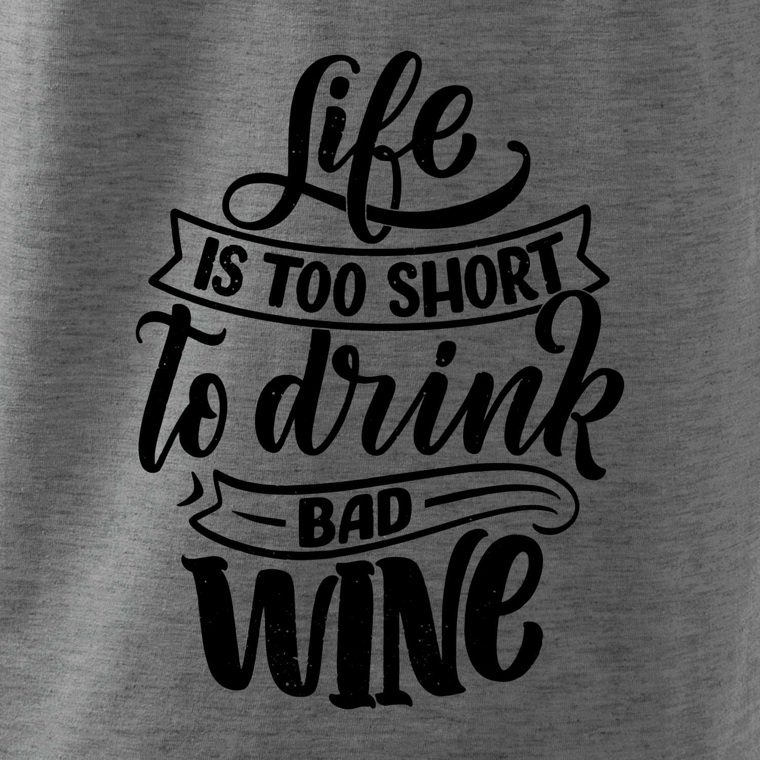 Life is a short to drink bad wine psací - Polštář 50x50