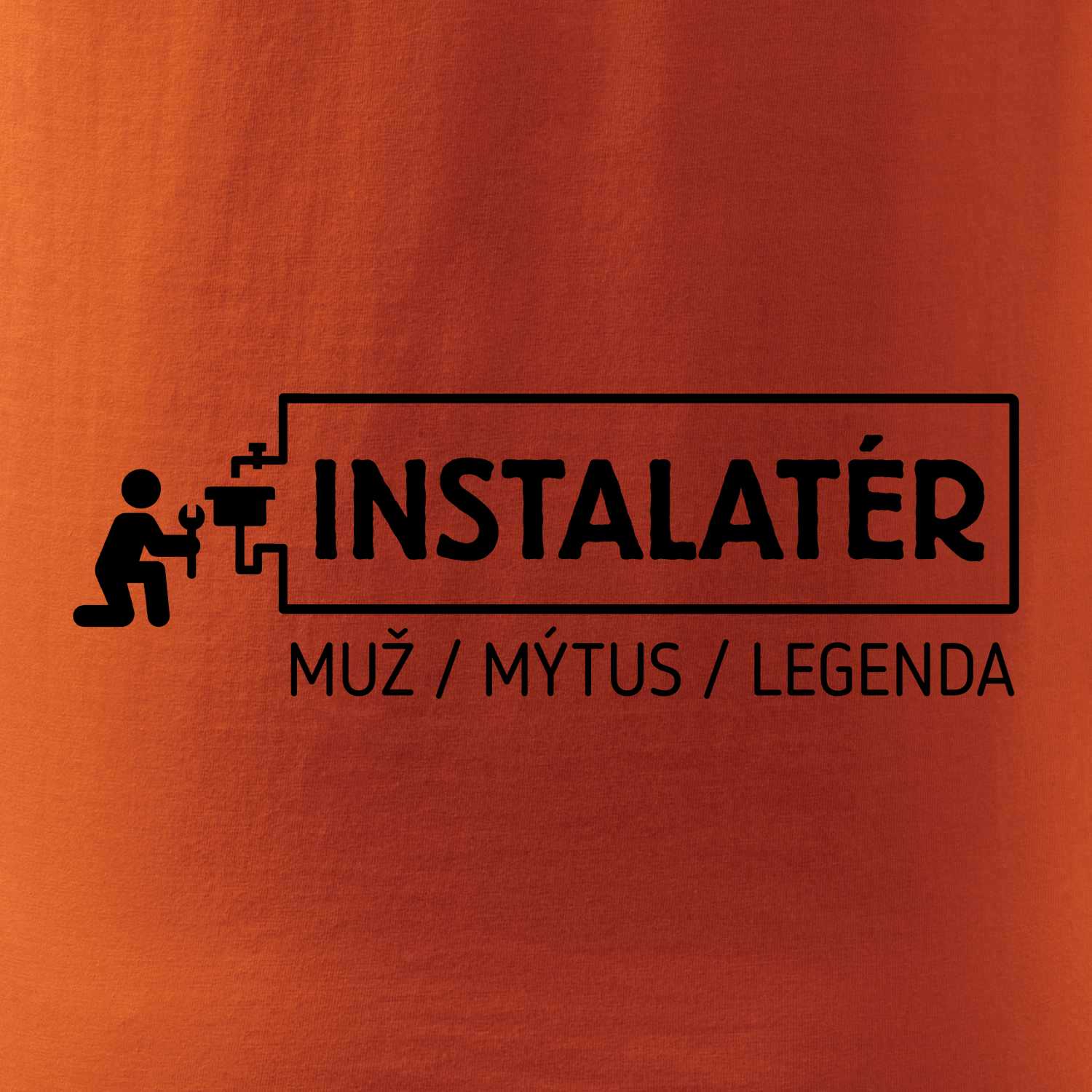 Instalatér - muž mýtus legenda - Triko Basic Extra velké